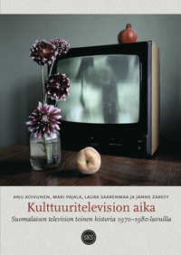 Kulttuuritelevision aika : suomalaisen television toinen historia 1970–1980-luvuilla.